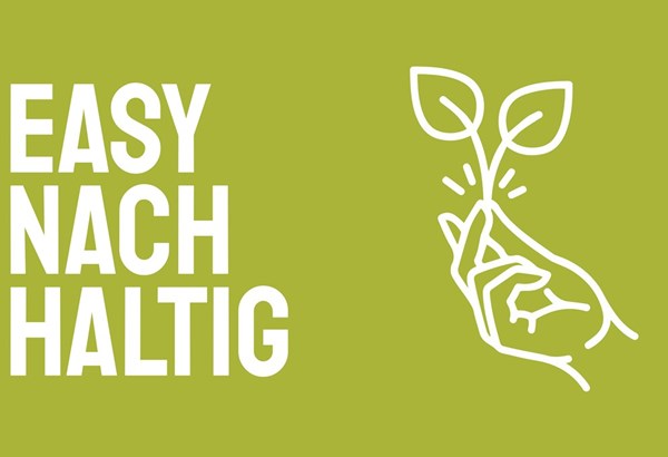 Nachhaltig Leben? Easy! Nachhaltig Leben? Easy!
