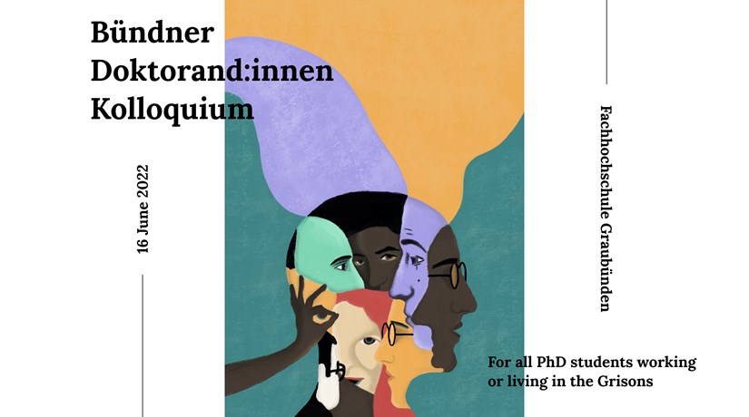 Bündner Doktorand:innen-Kolloquium für alle Doktorand:innen, die in Graubünden wohnen oder arbeiten Bündner Doktorand:innen-Kolloquium für alle Doktorand:innen, die in Graubünden wohnen oder arbeiten