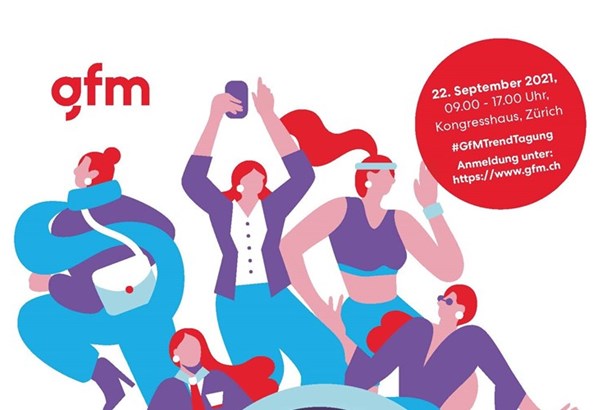 gfm Trend-Tagung «Consumer Metamorphosis» gfm Trend-Tagung «Consumer Metamorphosis»