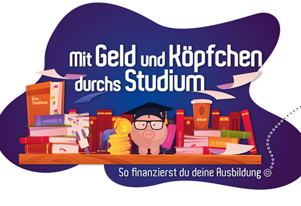 Mit Geld und Köpfchen durchs Studium Mit Geld und Köpfchen durchs Studium