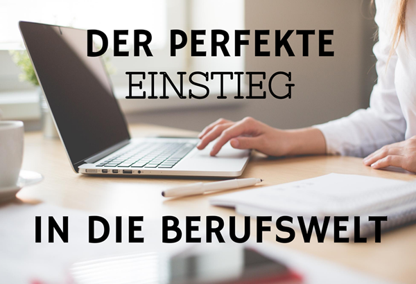 So gelingt dir der Einstieg in die Arbeitswelt 